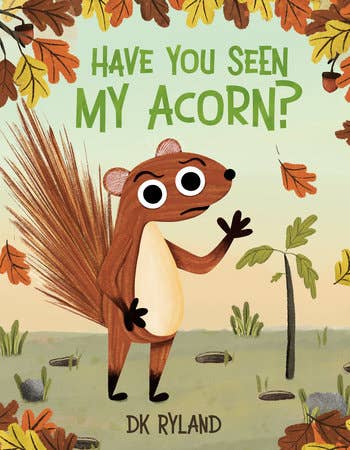 Penguin Random House LLC - Have You Seen My Acorn?