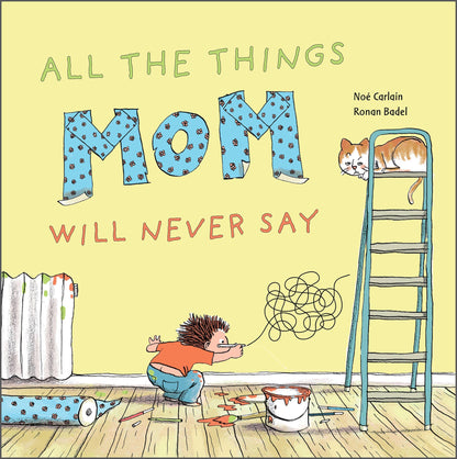 Schiffer Kids - All the Things Mom Will Never Say