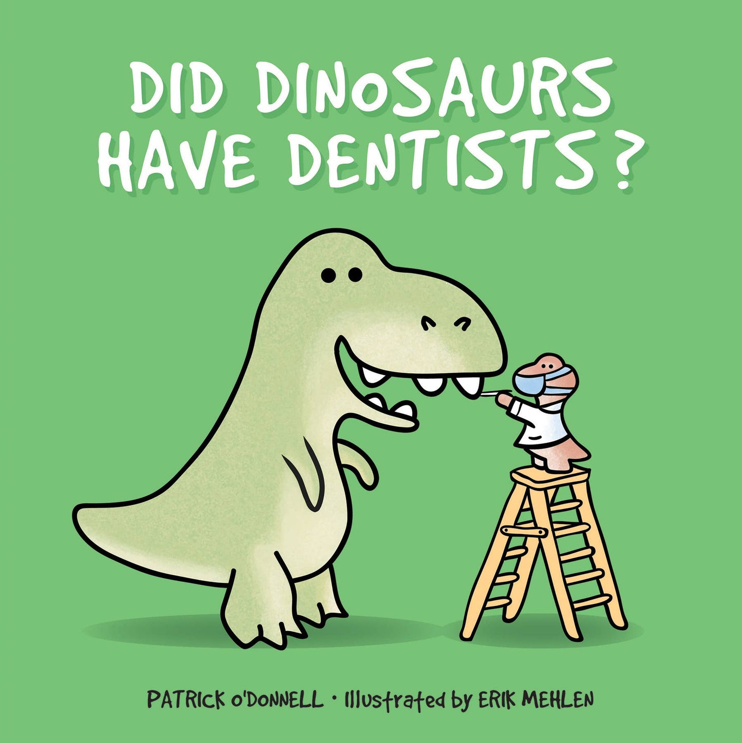 Book - Did Dinosaurs Have Dentists?